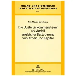 Die Duale Einkommensteuer als Modell ungleicher Besteuerung von Arbeit und Kapital, Fachbücher von Nils Meyer-Sandberg