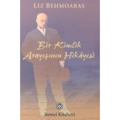 Bir Kimlik Arayisinin Hikayesi, Taschenbuch von Liz Behmoaras, Remzi Kitabevi, 978-975-14-1026-9