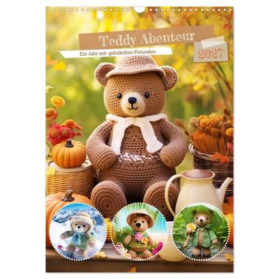 Teddy Abenteur - Ein Jahr mit gehäkelten Freunden (Wandkalender 2027 DIN A3 hoch), CALVENDO Monatskalender