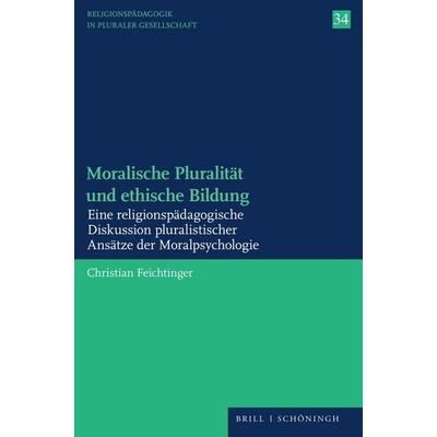 Moralische Pluralität und ethische Bildung, Taschenbuch von Christian Feichtinger, Brill | Schöningh, 978-3-506-79464-2