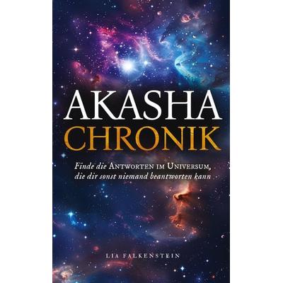 Akasha Chronik, Taschenbuch von Lia Falkenstein, Dulangon Verlag, 978-3-910661-32-5