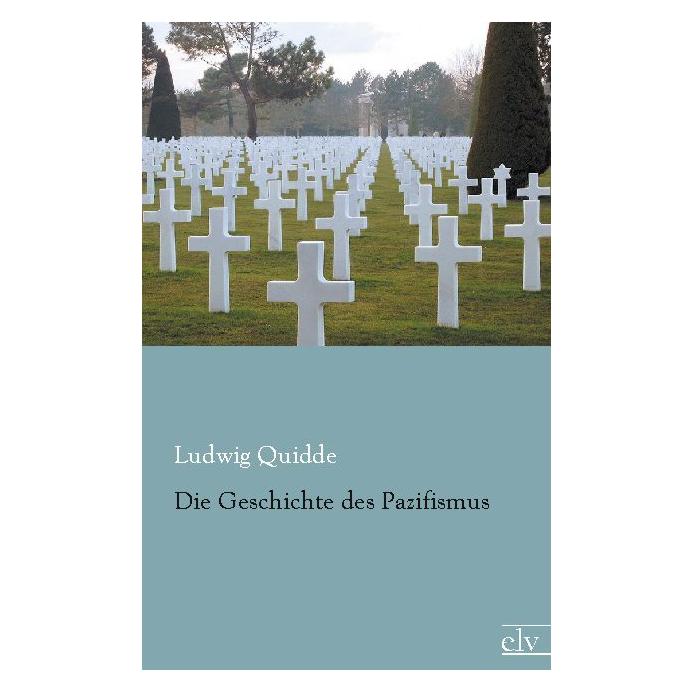 Europäischer Literaturverlag Die Geschichte des Pazifismus (Deutsch, Softcover, Ludwig Quidde) (55593654)