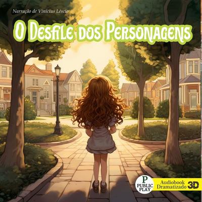 O Desfile dos Personagens - Vinícius Léscio, Audio, 4099995100945