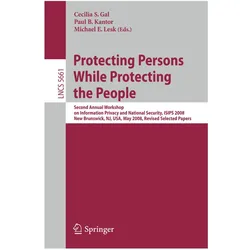 Protecting Persons While Protecting the People, Fachbücher von Michael E. Lesk, Paul B. Kantor, Cecilia S. Gal, Michael, Paul, E Lesk, B Kantor