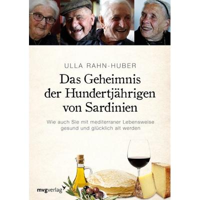 Das Geheimnis der Hundertjährigen von Sardinien, Taschenbuch von Ulla Rahn-Huber, Mvg, 978-3-86882-657-9