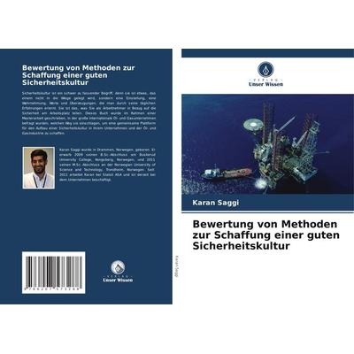 Bewertung von Methoden zur Schaffung einer guten Sicherheitskultur, Taschenbuch von Karan Saggi, Verlag Unser Wissen, 978-620-7-57328-8