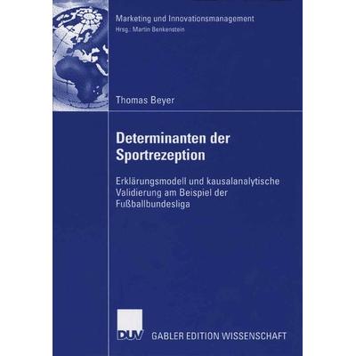 Determinanten der Sportrezeption, Taschenbuch von Thomas Beyer, Deutscher Universitätsverlag, 978-3-8350-0298-2