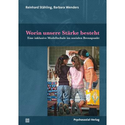 Worin unsere Stärke besteht, Taschenbuch von Reinhard Stähling,Barbara Wenders, Psychosozial, 978-3-8379-3122-8
