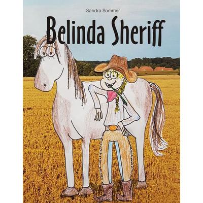 Belinda Sheriff, Gebundene Ausgabe von Sandra Sommer, BoD – Books on Demand, 978-3-7431-5636-4