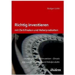 Richtig investieren mit Zertifikaten und Hebelprodukten, Ratgeber von Rüdiger Götte