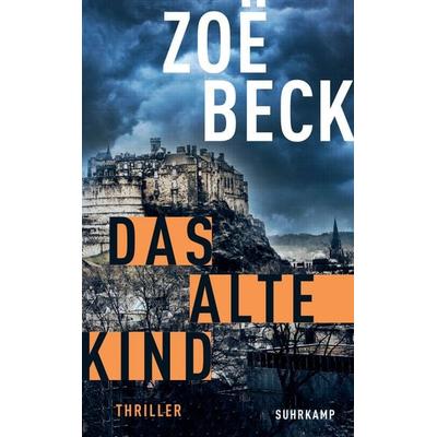 Das alte Kind - Thriller (Schottland-Reihe 3), Taschenbuch von Zoë Beck, Suhrkamp, 978-3-518-47199-9