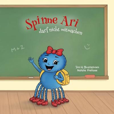 Spinne Ari darf nicht mitmachen, Taschenbuch von Natalie Pretiose, BoD – Books on Demand, 978-3-696-36031-3