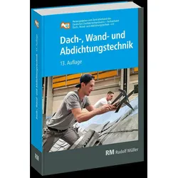 Dach-, Wand- und Abdichtungstechnik, Fachbücher von RM Rudolf Müller Medien GmbH & Co. KG