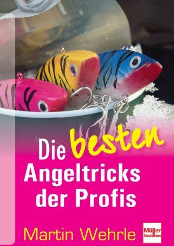 Martin Wehrle - Die besten Angeltricks der Profis - Preis vom 10.10.2026 11:48:34 h