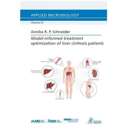 Model-informed treatment optimization of liver cirrhosis patients, Fachbücher von Annika R. P. Schneider