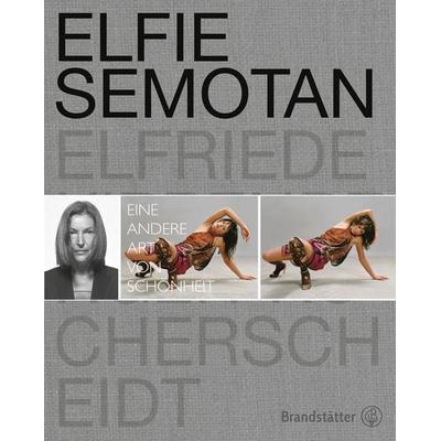 Eine andere Art von Schönheit, Gebundene Ausgabe von Elfie Semotan, Brandstätter Verlag, 978-3-85033-926-1