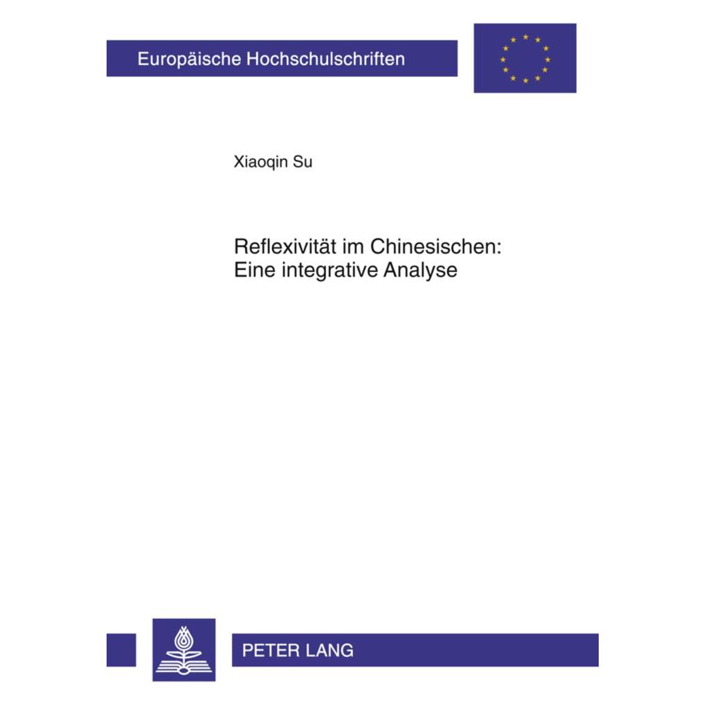 Peter Lang Reflexivität im Chinesischen: Eine integrative Analyse (Deutsch, Softcover, Xiaoqin Su) (56029070)