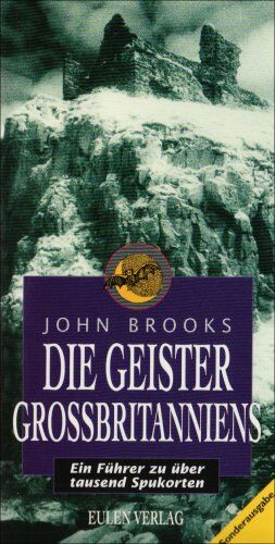 John Brooks - Die Geister Großbritanniens. Ein Führer zu über tausend Spukorten - Preis vom 07.10.2026 11:45:10 h