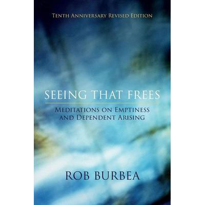 Seeing That Frees, Taschenbuch von Rob Burbea, Troubador Publishing, 978-0-9928489-3-4