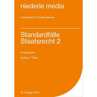 Standardfälle Staatsrecht 2 - Grundrechte - 2025, Taschenbuch von Hendrik Reffken,Alexander Thiele, Niederle, J