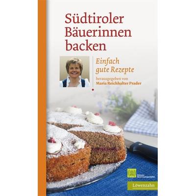 Südtiroler Bäuerinnen backen, Gebundene Ausgabe von , Löwenzahn Verlag in der Studienverlag Ges.m.b.H., 978-3-7066-2517-3