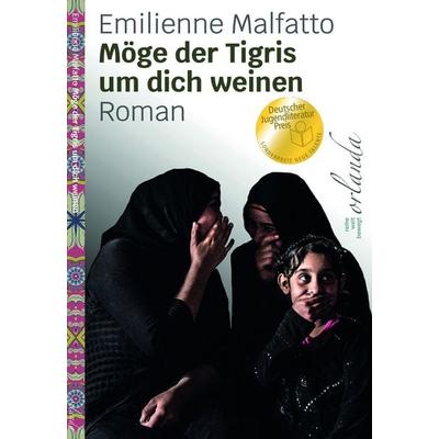 Möge der Tigris um dich weinen, Taschenbuch von Emilienne Malfatto, Orlanda Verlag GmbH, 978-3-949545-30-6