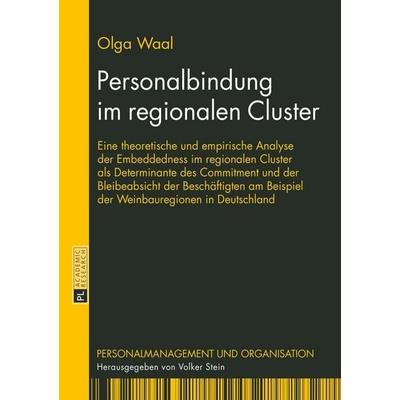 Personalbindung im regionalen Cluster, Taschenbuch von Olga Waal, Peter Lang GmbH, Internationaler Verlag der Wissenschaften, 978-3-631-66328-8