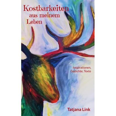 Kostbarkeiten aus meinem Leben, Taschenbuch von Tatjana Link, BoD – Books on Demand, 978-3-7562-2764-8