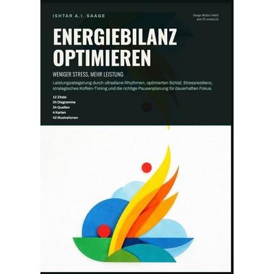 Energiebilanz optimieren: Weniger Stress, mehr Leistung, Taschenbuch von Ishtar A.I. Saage, Epubli, 978-3-565-56644-0