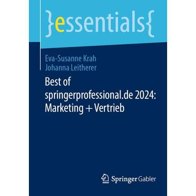 Best of springerprofessional.de 2024: Marketing + Vertrieb, Taschenbuch von Eva-Susanne Krah,Johanna Leitherer, Springer Fachmedien Wiesbaden GmbH,