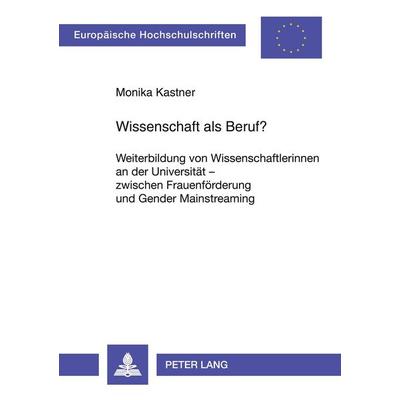 Wissenschaft als Beruf?, Taschenbuch von Monika Kastner, Lang, Peter Frankfurt, 978-3-631-52375-9