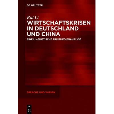 Wirtschaftskrisen in Deutschland und China, Gebundene Ausgabe von Rui Li, De Gruyter Mouton, 978-3-11-046507-5