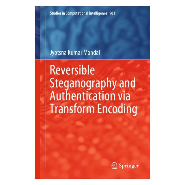 Springer Reversible Steganography and Authentication via Transform Encoding (71875460)