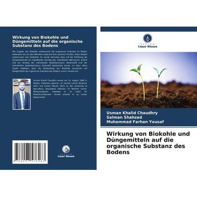 Wirkung von Biokohle und Düngemitteln auf die organische Substanz des Bodens, Taschenbuch von Usman Khalid Chaudhry,Salman Shahzad,Muhammad Farhan
