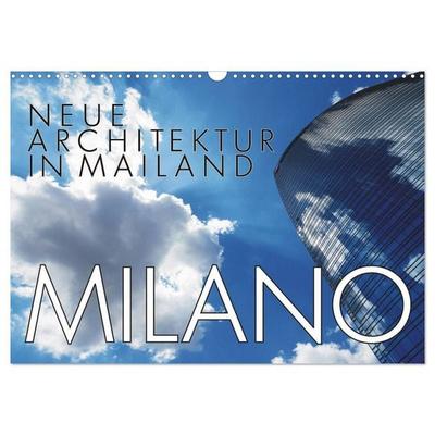 Neue Architektur in Mailand (Wandkalender 2026 DIN A3 quer), CALVENDO Monatskalender