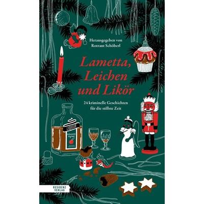 Lametta, Leichen und Likör, Gebundene Ausgabe von Colin Hadler,Bernhard Aichner,Ljuba Arnautovic,Beate Maxian,Emily Walton, Residenz Verlag