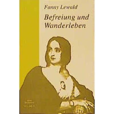 Meine Lebensgeschichte / Befreiung und Wanderleben, Taschenbuch von Fanny Lewald, Ulrike Helmer Verlag, 978-3-927164-48-2