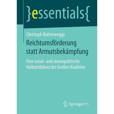 Reichtumsförderung statt Armutsbekämpfung, Taschenbuch von Christoph Butterwegge, Springer Fachmedien Wiesbaden GmbH, 978-3-658-11453-4
