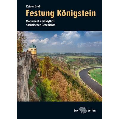 Festung Königstein, Taschenbuch von Reiner Gross, Sax, 978-3-86729-117-0