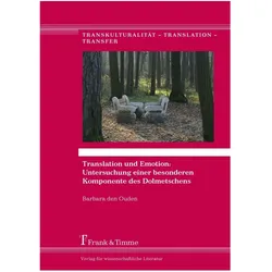 Translation und Emotion: Untersuchung einer besonderen Komponente des Dolmetschens, Fachbücher von Barbara den Ouden