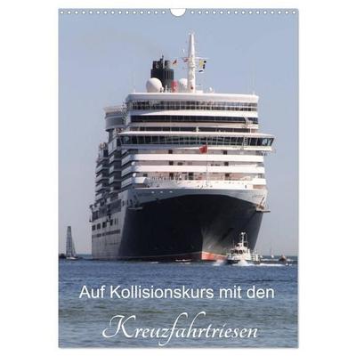 Auf Kollisionskurs mit den Kreuzfahrtriesen (Wandkalender 2027 DIN A3 hoch), CALVENDO Monatskalender