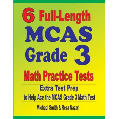 6 Full-Length MCAS Grade 3 Math Practice Tests, Taschenbuch von Michael Smith,Reza Nazari, Math Notion, 978-1-64612-781-8