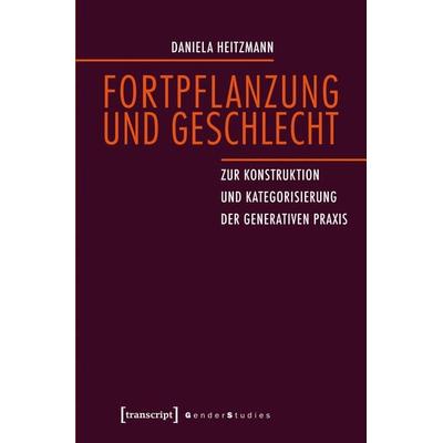 Fortpflanzung und Geschlecht, Taschenbuch von Daniela Heitzmann, Transcript, 978-3-8376-3862-2