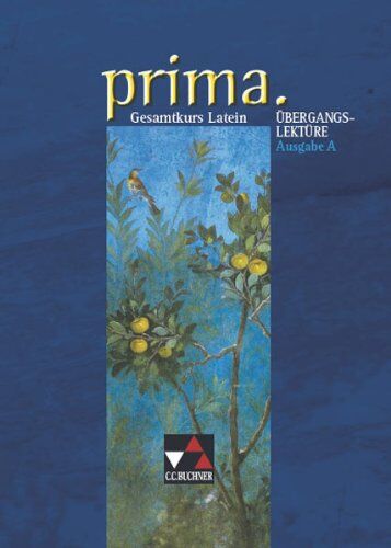 Clement Utz - prima A: Prima.Gesamtkurs Latein.Ausgabe A: Gesamtkurs Übergangslektüre - Preis vom 18.10.2026 15:28:09 h