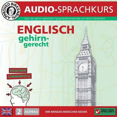 Birkenbihl Sprachen: Englisch gehirn-gerecht, 2 Aufbau, Audio-Kurs - Vera F. Birkenbihl, Audio, 4056198061183
