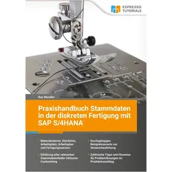 Praxishandbuch Stammdaten in der diskreten Fertigung mit SAP S/4HANA, Fachbücher von Roy Wendler