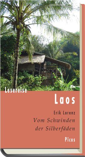 Erik Lorenz - Lesereise Laos. Vom Schwinden der Silberfäden - Preis vom 04.10.2026 03:51:26 h