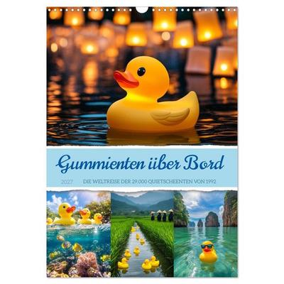 Gummienten über Bord (Wandkalender 2027 DIN A3 hoch), CALVENDO Monatskalender