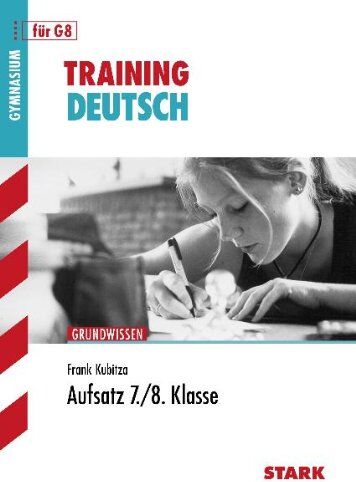 Frank Kubitza - Training Deutsch Unterstufe / Aufsatz 7. / 8. Klasse: Grundwissen für G8 - Preis vom 05.10.2026 03:47:11 h
