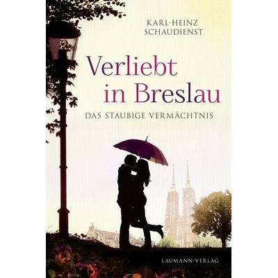Verliebt in Breslau, Taschenbuch von Karl-Heinz Schaudienst, Laumann Druck und Verlag
